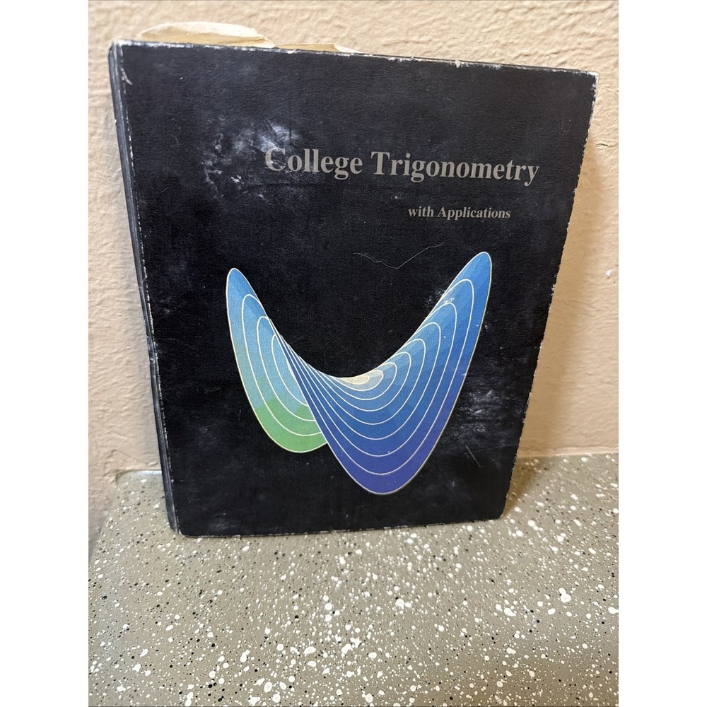 College Trigonometry With‎ Applications Mustafa A Minen, David J Foulis